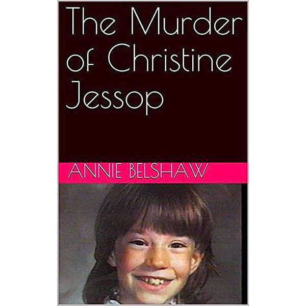 The Murder of Christine Jessop, Annie Belshaw
