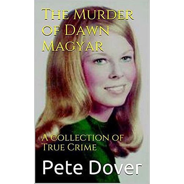 The Murder of Dawn Magyar, Pete Dover