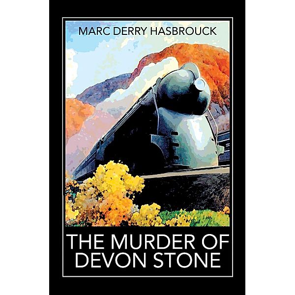 THE MURDER OF DEVON STONE, Marc Derry Hasbrouck