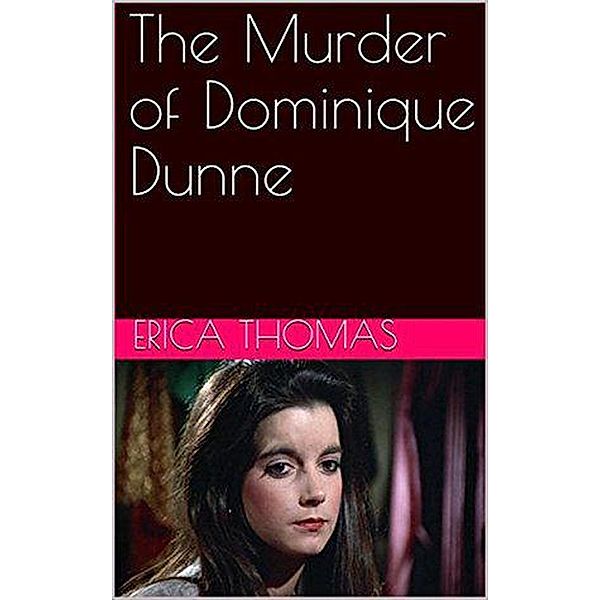 The Murder of Dominique Dunne, Erica Thomas