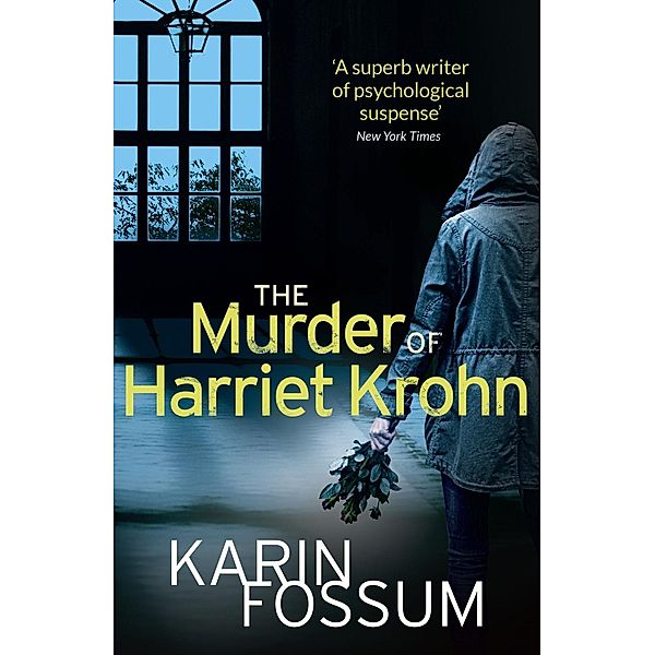 The Murder of Harriet Krohn / Inspector Sejer Bd.26, Karin Fossum