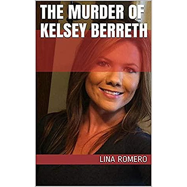 The Murder of Kelsey Berreth, Lina Romero