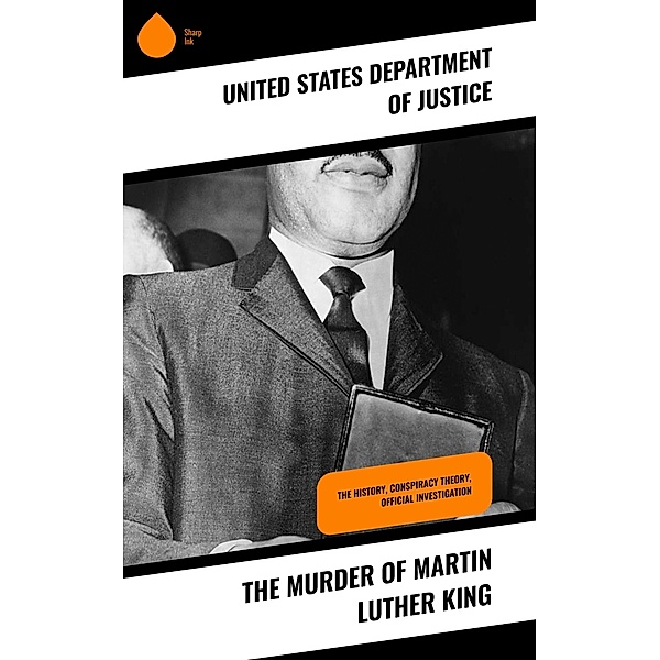 The Murder of Martin Luther King, United States Department of Justice