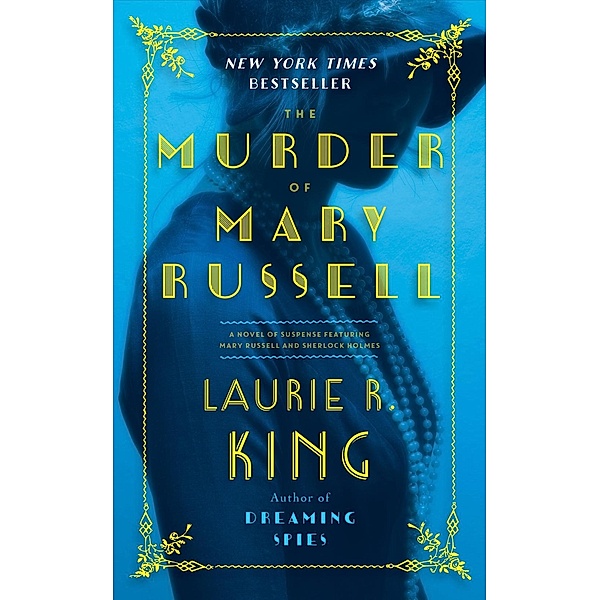 The Murder of Mary Russell / Mary Russell and Sherlock Holmes Bd.14, Laurie R. King