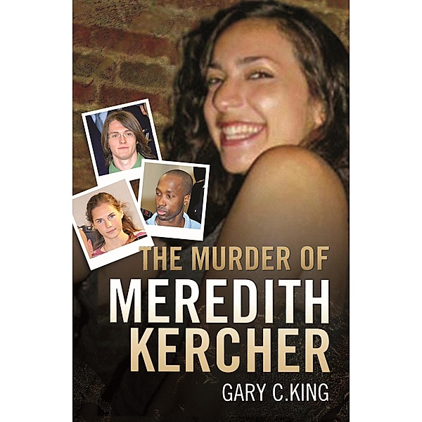 The Murder of Meredith Kercher, Gary C King