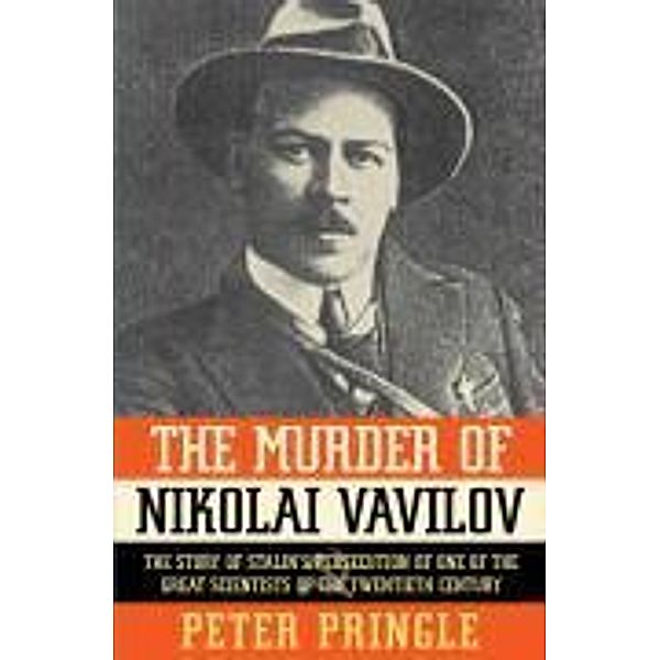 The Murder of Nikolai Vavilov, Peter Pringle