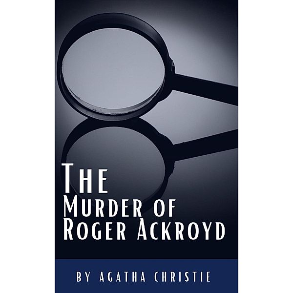 The Murder of Roger Ackroyd, Agatha Christie, Classics Hq