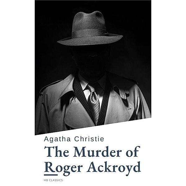 The Murder of Roger Ackroyd, Agatha Christie, Hb Classics