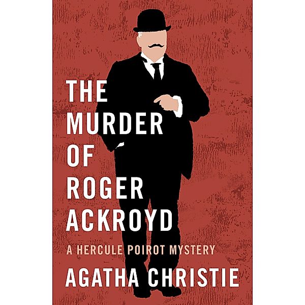 The Murder of Roger Ackroyd / The Hercule Poirot Mysteries, Agatha Christie