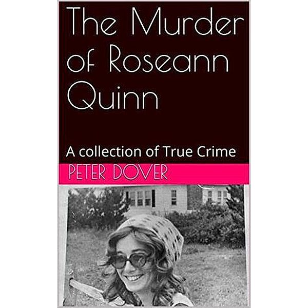 The Murder of Roseann Quinn, Peter Dover