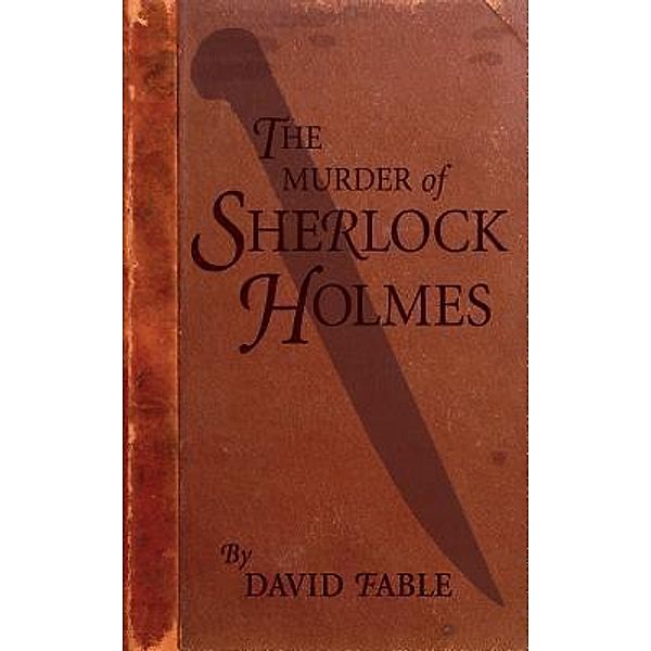 The Murder of Sherlock Holmes, David Fable