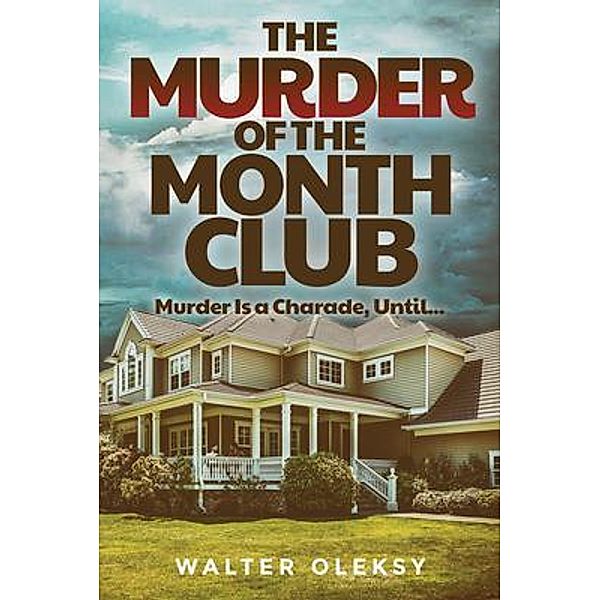 The Murder-of-the-Month Club / Author Reputation Press, LLC, Walter Oleksy