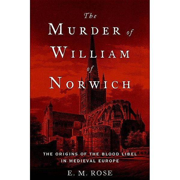 The Murder of William of Norwich, E. M. Rose