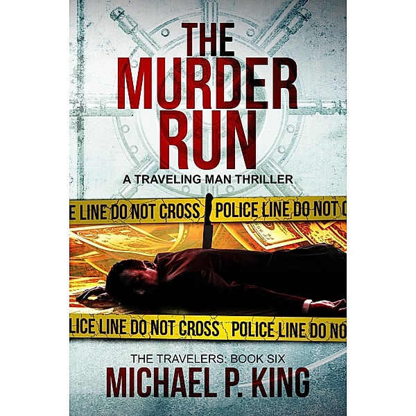 The Murder Run (The Travelers, #6) / The Travelers, Michael P. King