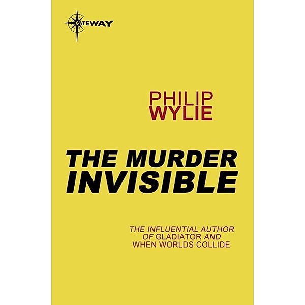 The Murderer Invisible, Philip Wylie