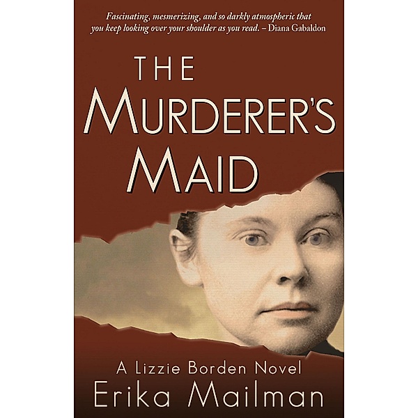 The Murderer's Maid / The Lizzie Borden Novels, Erika Mailman