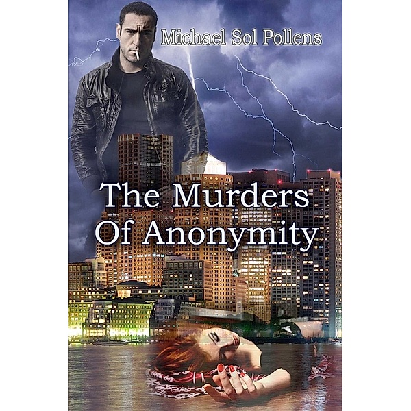 The Murders of Anonymity, Michael Sol Pollens