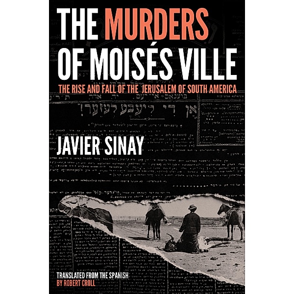 The Murders of Moisés Ville, Javier Sinay