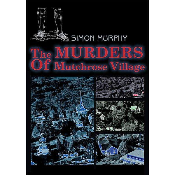 The Murders of Mutchrose Village, Simon Murphy