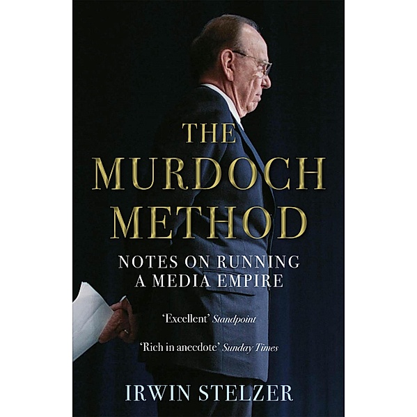 The Murdoch Method, Irwin Stelzer