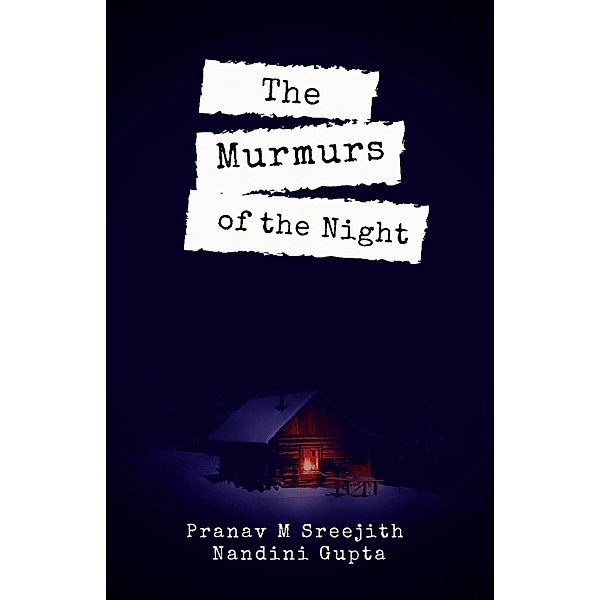 The Murmurs of the Night, Pranav M Sreejith, Nandini Gupta