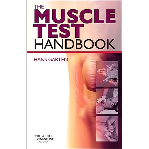 The Muscle Test Handbook, Hans Garten