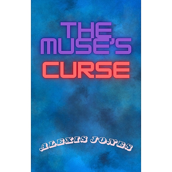 The Muse's Curse, Alexis Jones