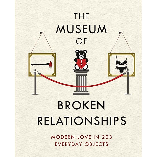 The Museum of Broken Relationships, Olinka Vistica, Drazen Grubisic