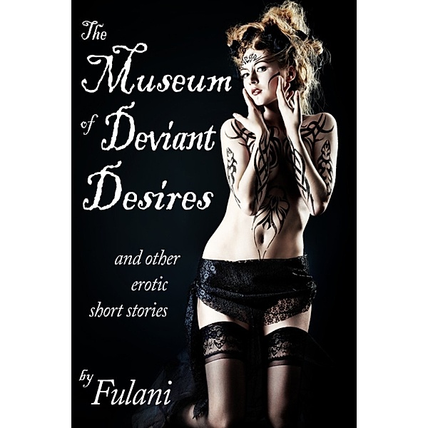 The Museum of Deviant Desires, Fulani