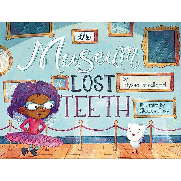 The Museum of Lost Teeth, Elyssa Friedland