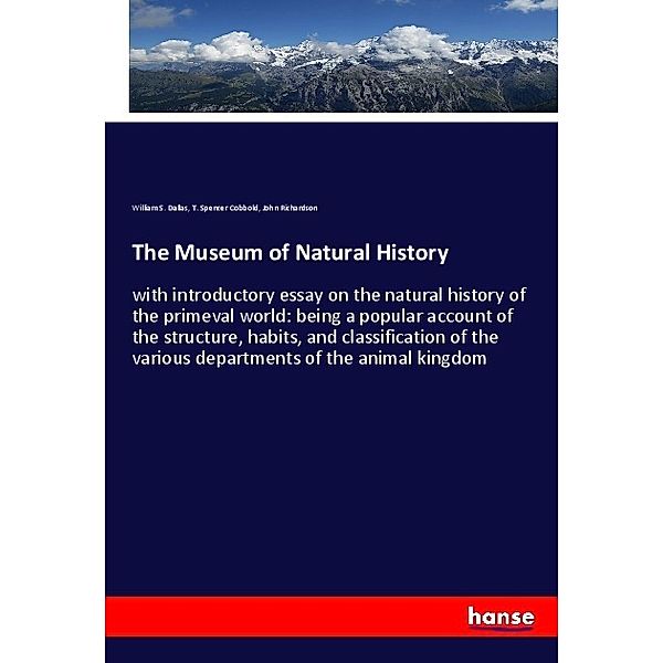 The Museum of Natural History, William S. Dallas, T. Spencer Cobbold, John Richardson