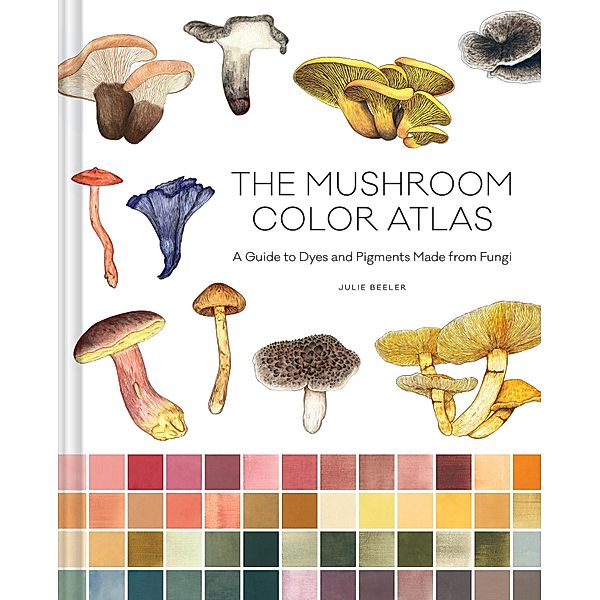 The Mushroom Color Atlas, Julie Beeler