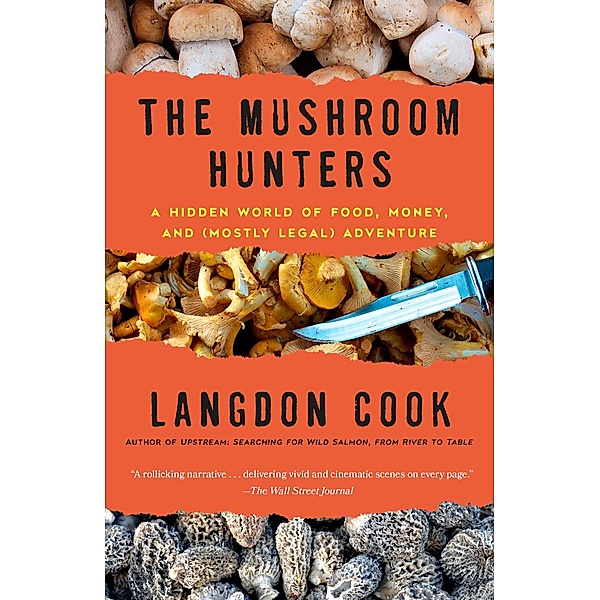 The Mushroom Hunters, Langdon Cook