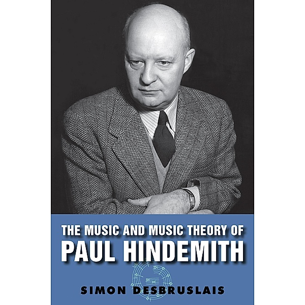 The Music and Music Theory of Paul Hindemith, Simon Desbruslais