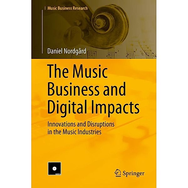 The Music Business and Digital Impacts / Music Business Research, Daniel Nordgård