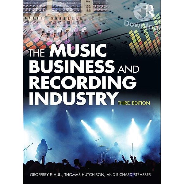 The Music Business and Recording Industry, Geoffrey Hull, Thomas Hutchison, Richard Strasser