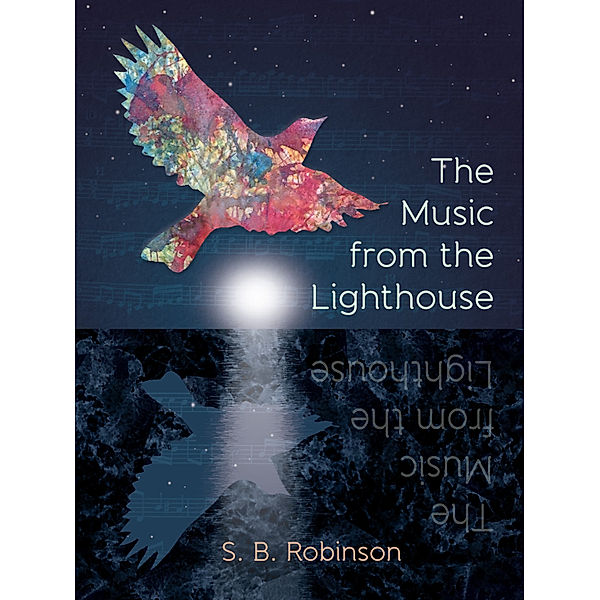 The Music from the Lighthouse, S. B. Robinson
