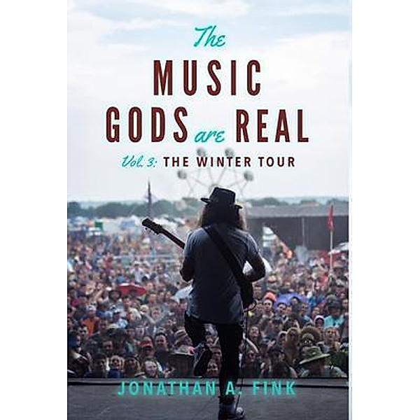 The Music Gods are Real / The Music Gods are Real Bd.3, Jonathan Fink