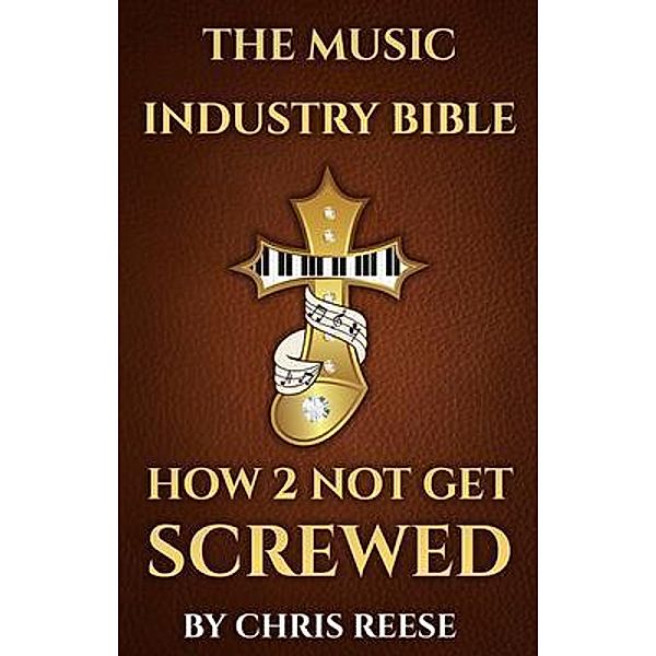 THE MUSIC INDUSTRY BIBLE, Chris Reese