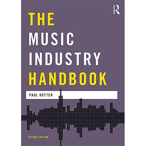 The Music Industry Handbook, Paul Rutter