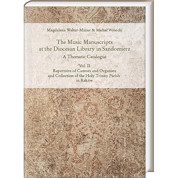 The Music Manuscripts at the Diocesan Library in Sandomierz. A Thematic Catalogue, Magdalena Walter-Mazur, Michal Wysocki