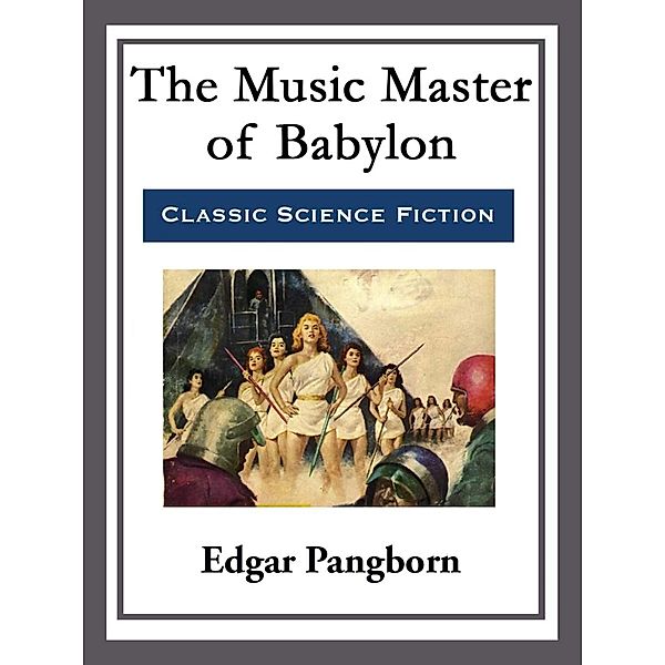 The Music Master of Babylon, Edgar Pangborn