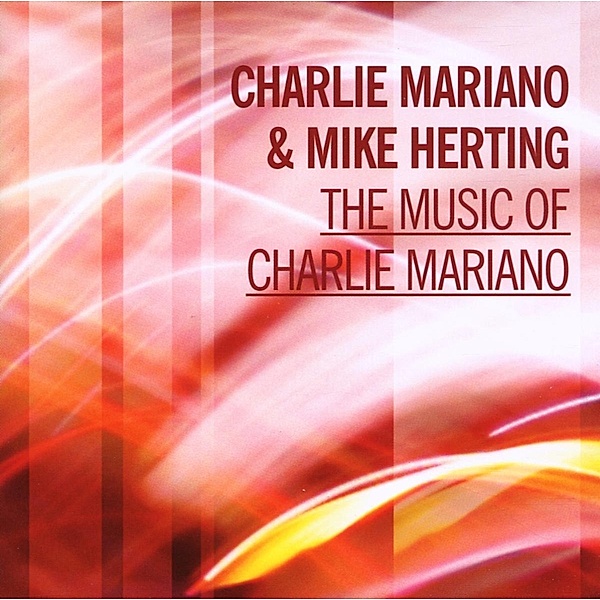 The Music Of Charlie Mariano, Charlie Mariano, Mike Herting