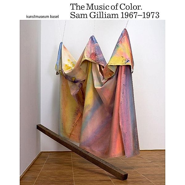 The Music of Color. Sam Gilliam 1967 - 1973