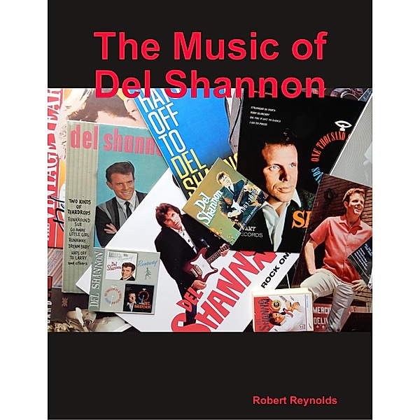 The Music of Del Shannon, Robert Reynolds
