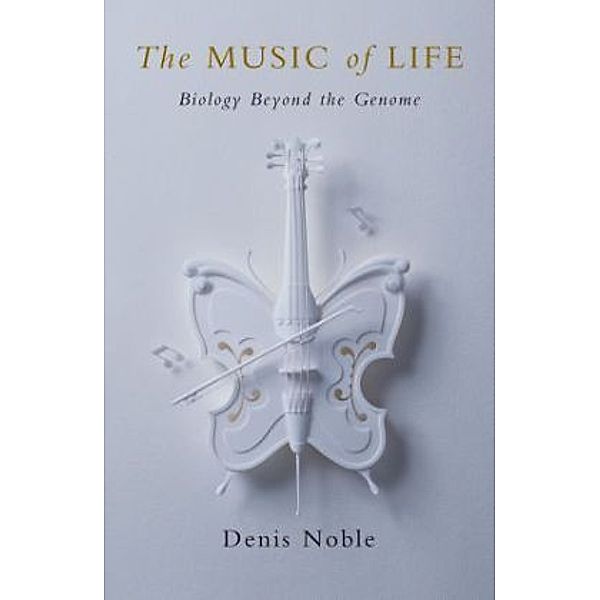 The Music of Life, Denis Noble