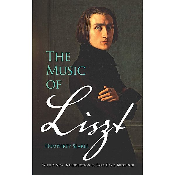 The Music of Liszt / Dover Books on Music, Humphrey Searle