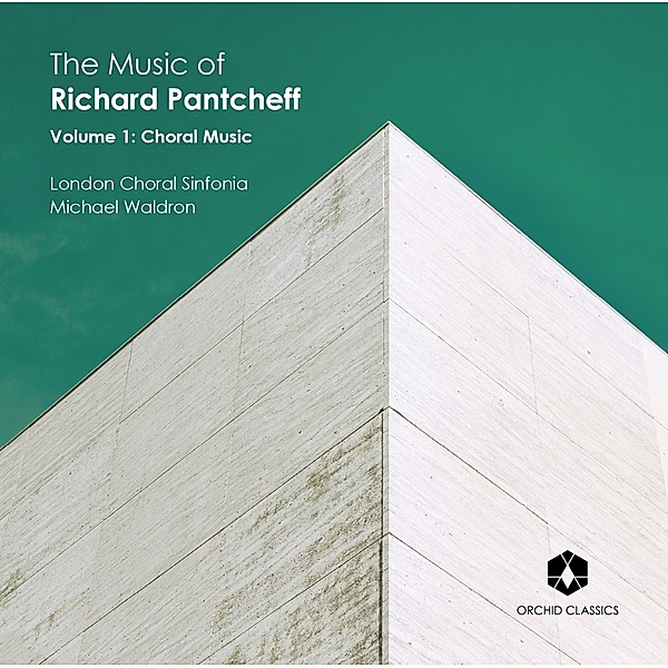 The Music Of Richard Pantcheff,Vol.1, Michael Waldron, London Choral Sinfonia