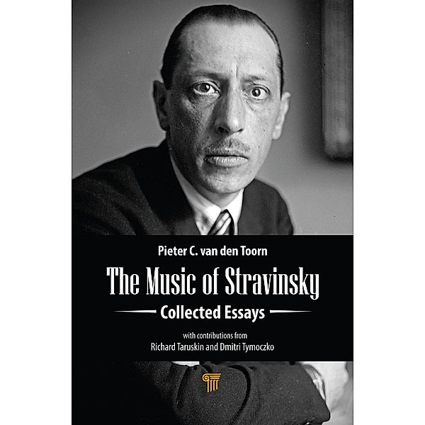 The Music of Stravinsky, Pieter C. van den Toorn