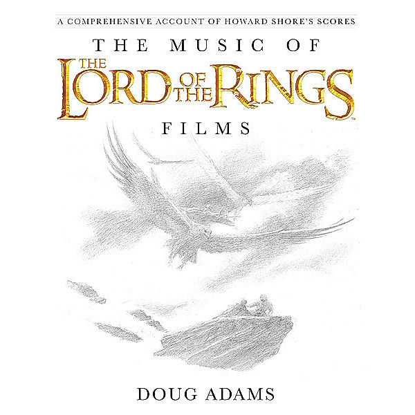The Music of The Lord of the Rings Films, w. Audio-CD, Doug Adams